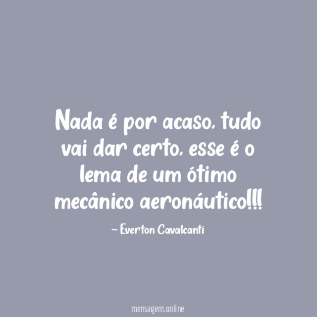 Nada é por acaso