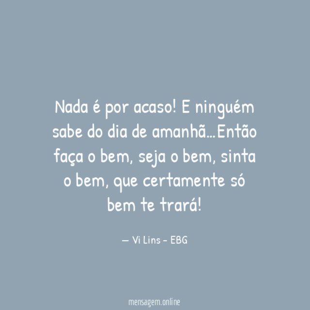 Nada é por acaso