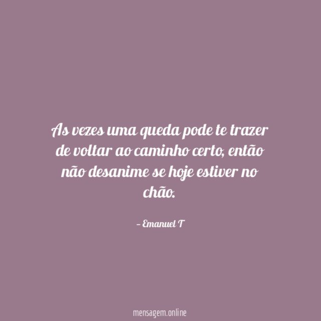 As vezes uma queda pode te trazer de voltar ao caminho certo