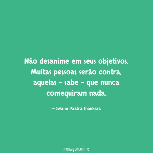 Não desanime em seus objetivos