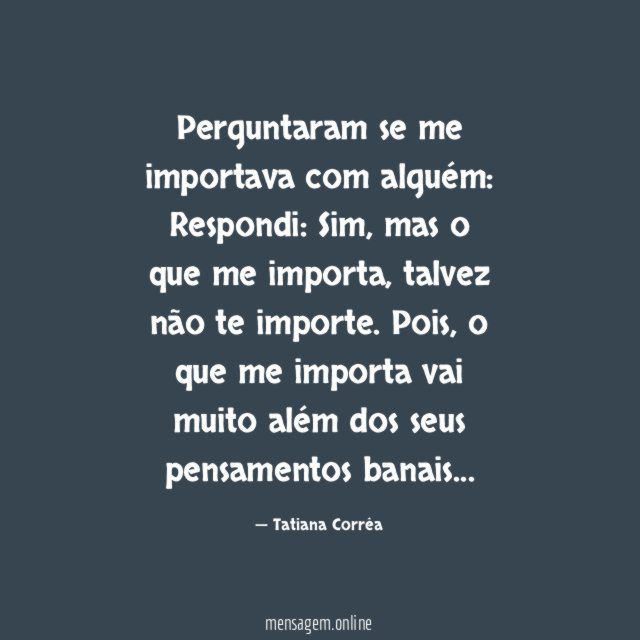 Perguntaram se me importava com alguém