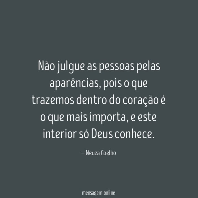 Não julgue as pessoas pelas aparências
