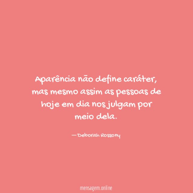 Aparência não define caráter
