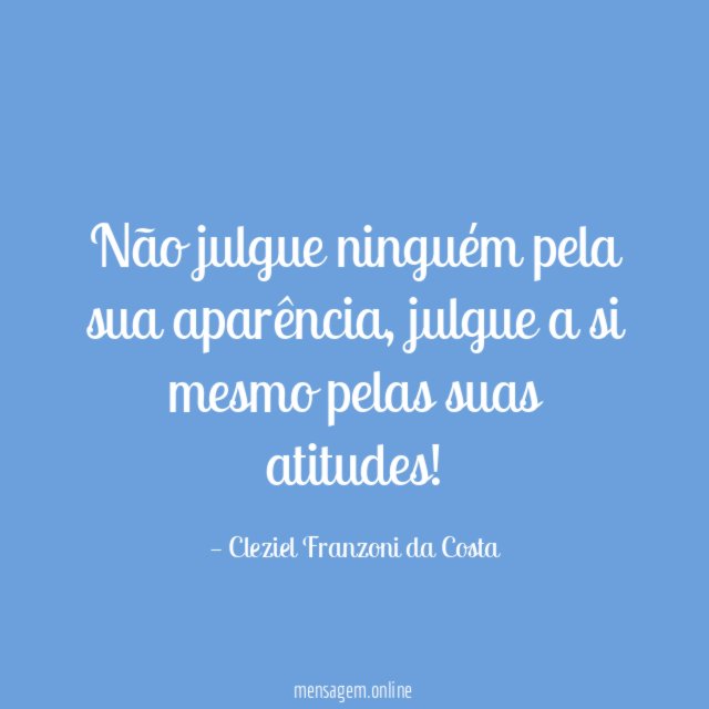Não julgue ninguém pela sua aparência