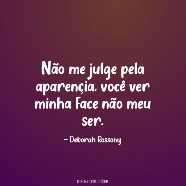 Não me julge pela aparençia