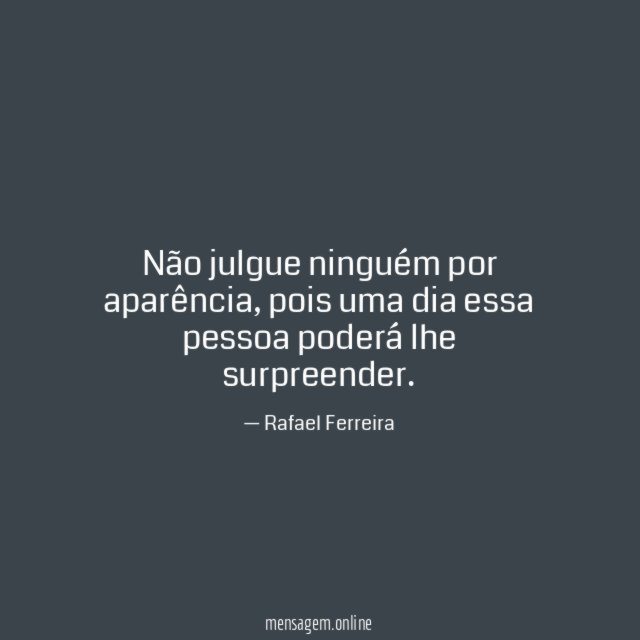 Não julgue ninguém por aparência