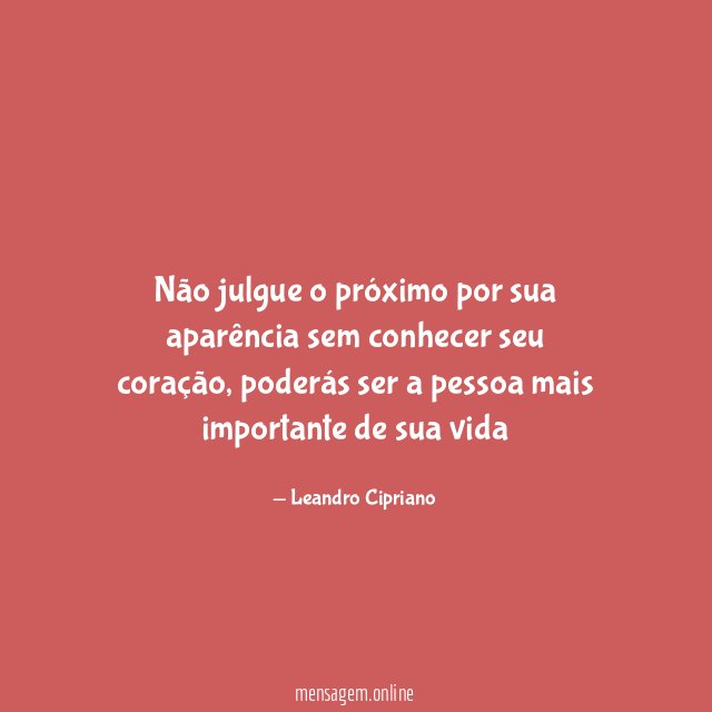 Não julgue o próximo por sua aparência sem