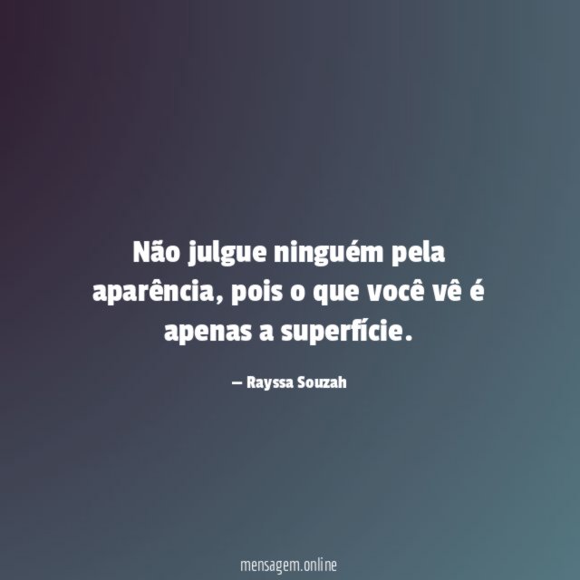 Não julgue ninguém pela aparência