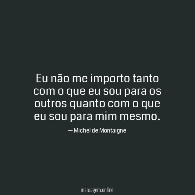 Eu não me importo tanto com o que
