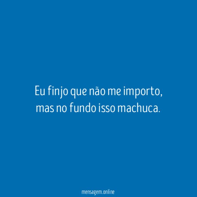 Eu finjo que não me importo