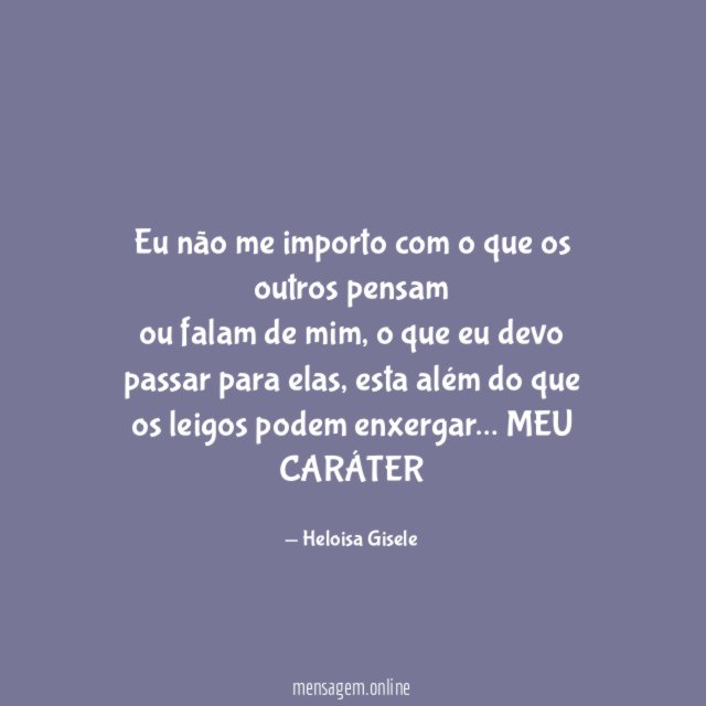 Eu não me importo com o que os