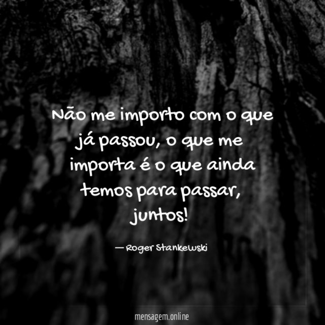 Não me importo com o que já passou