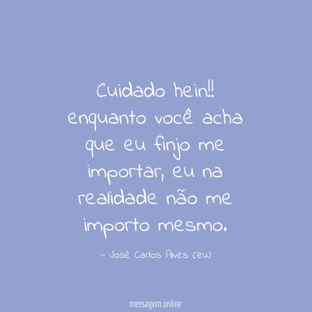 Cuidado hein