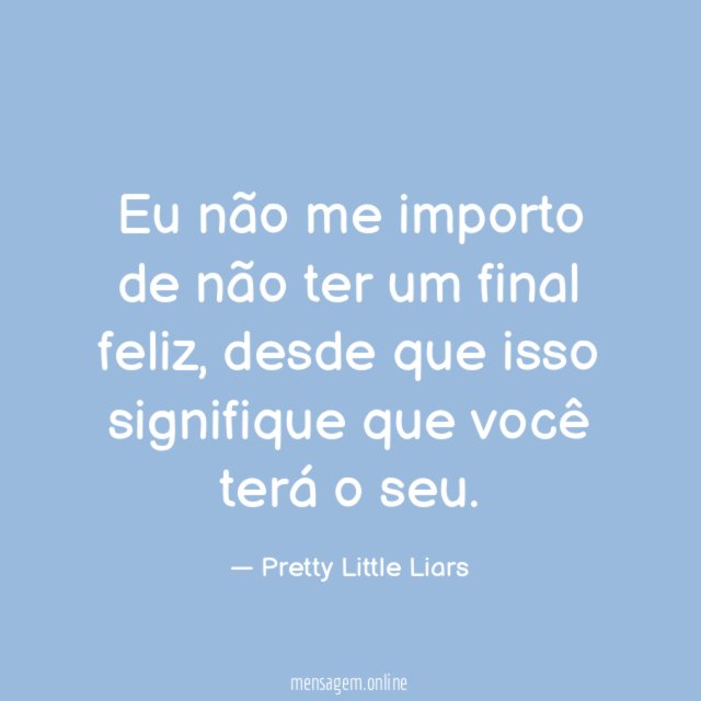 Eu não me importo de não ter um final feliz