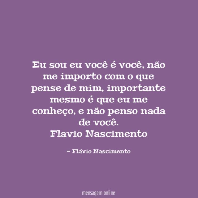 Eu sou eu você é você