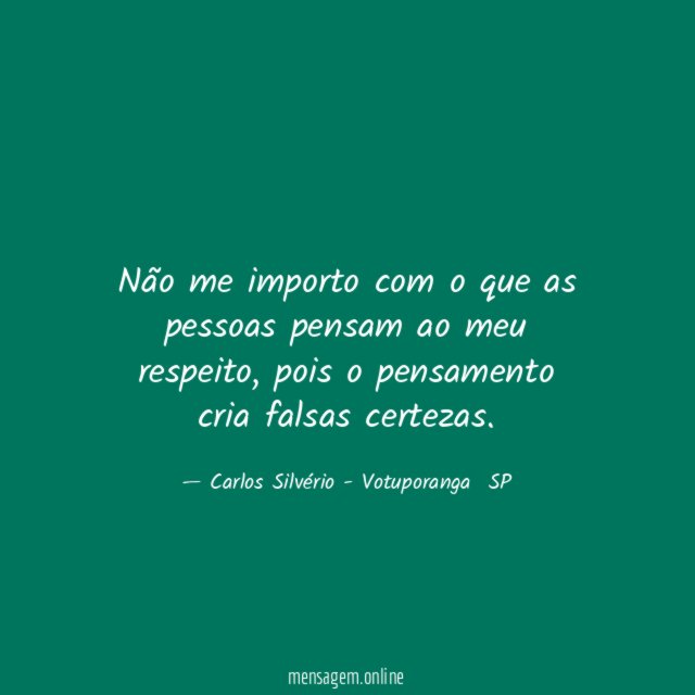 Não me importo com o que as pessoas