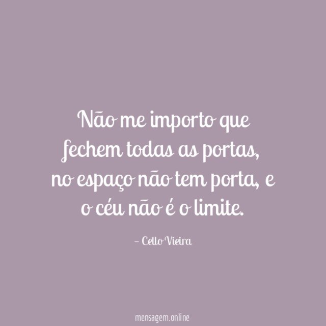 Não me importo que fechem todas as portas