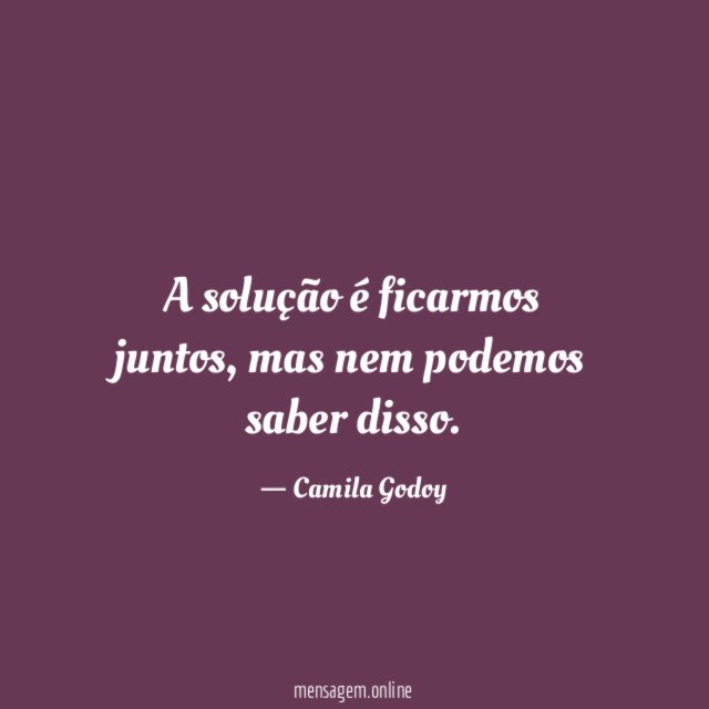 A solução é ficarmos juntos