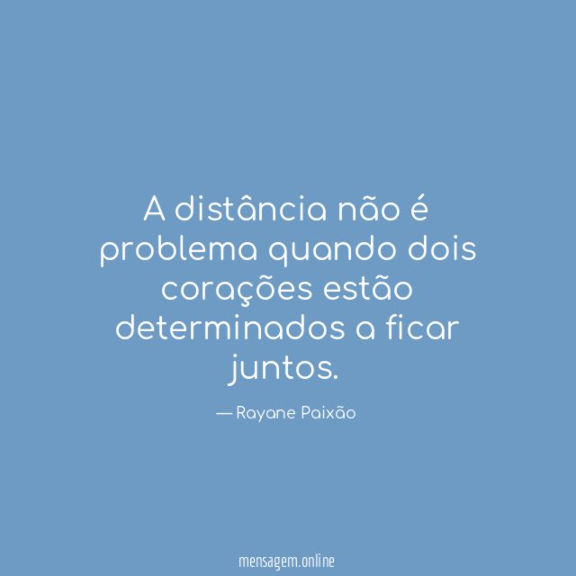 A distância não é problema quando dois corações