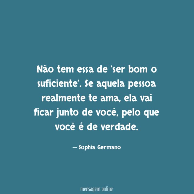 Não tem essa de ‘ser bom o suficiente’