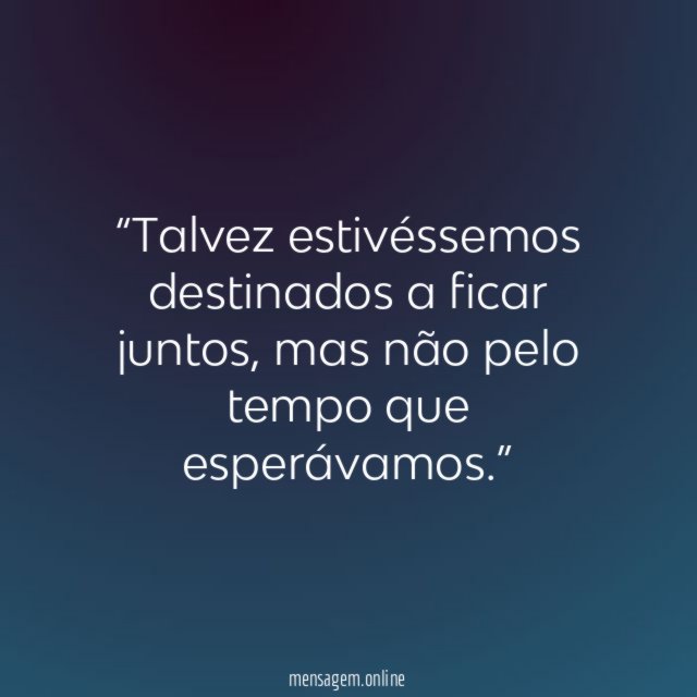 Talvez estivéssemos destinados a ficar juntos