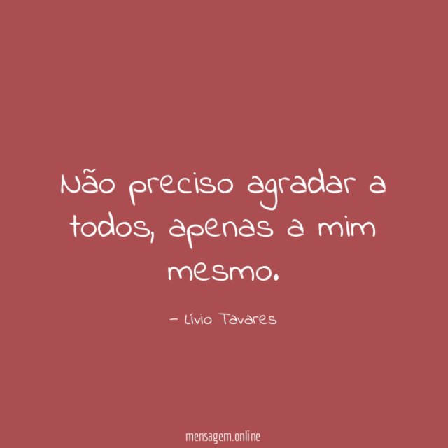 Não preciso agradar a todos