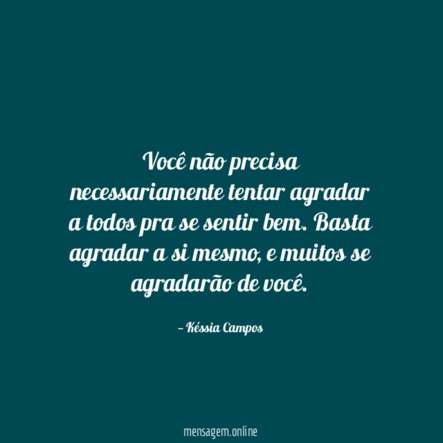 Você não precisa necessariamente tentar agradar a todos