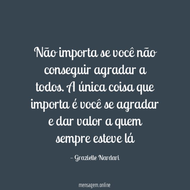 Não importa se você não conseguir agradar a todos
