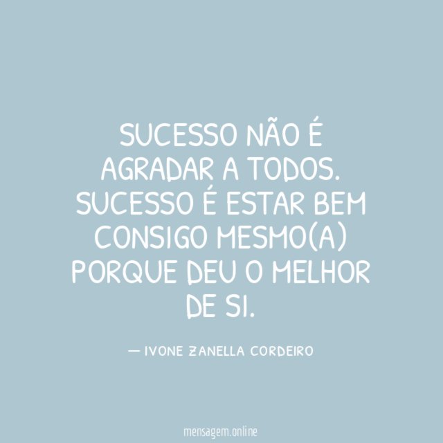 Sucesso não é agradar a todos