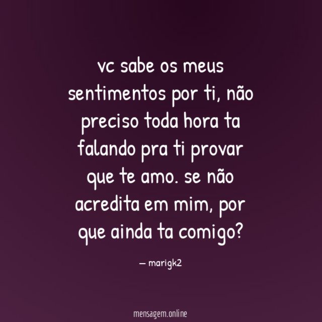 vc sabe os meus sentimentos por ti