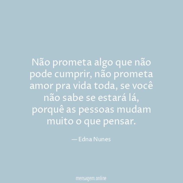 Não prometa algo que não pode cumprir