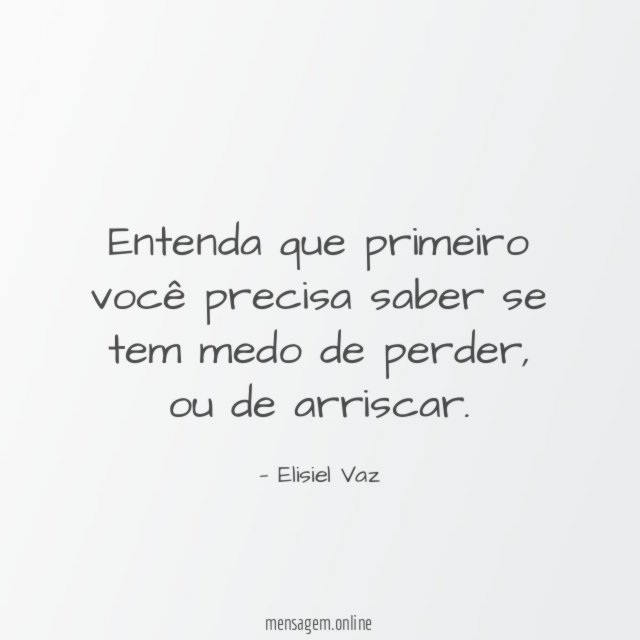 Entenda que primeiro você precisa saber se tem medo de perder