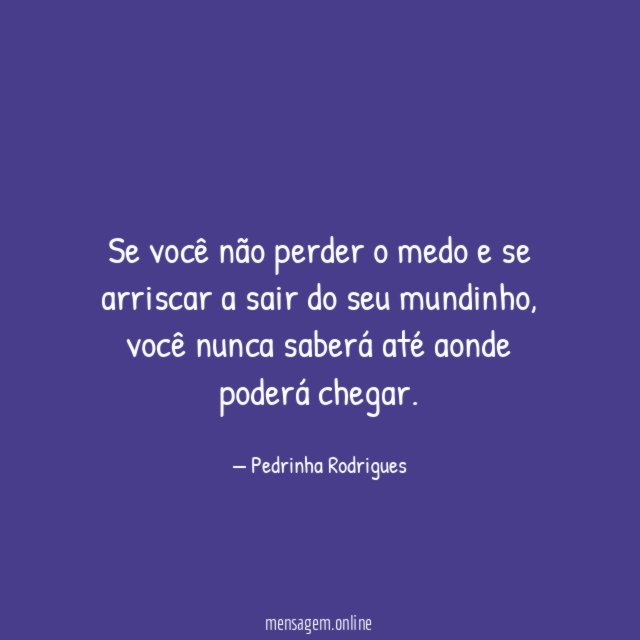 Se você não perder o medo e se
