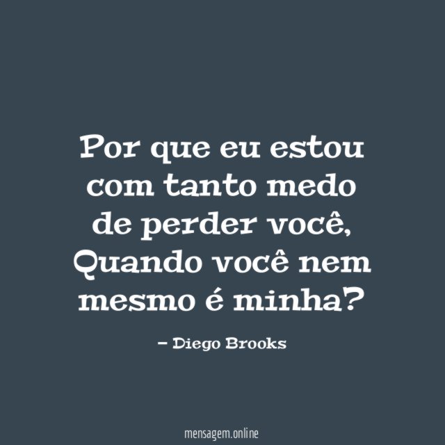 Por que eu estou com tanto medo de perder você