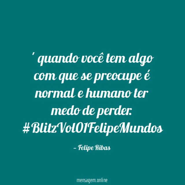 quando você tem algo com que se