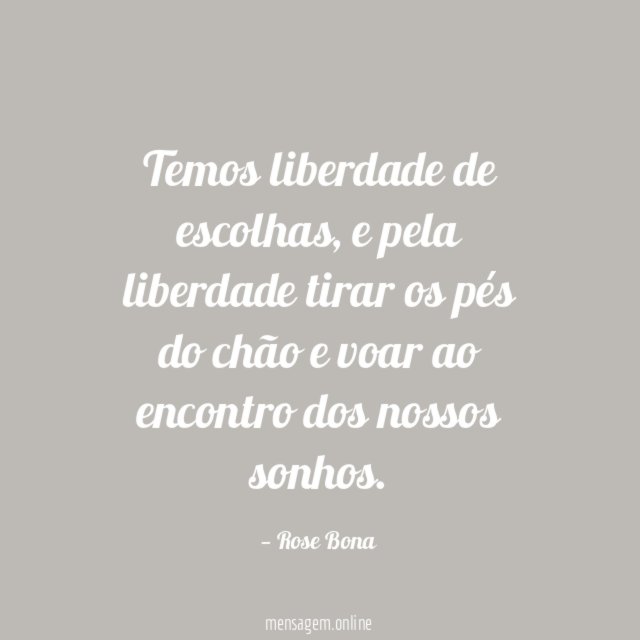 Temos liberdade de escolhas