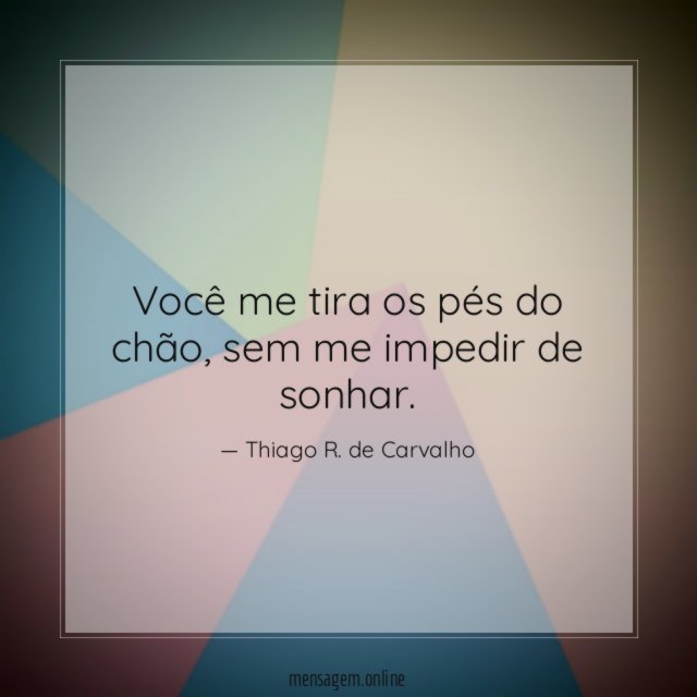 Você me tira os pés do chão