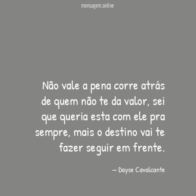 Não vale a pena corre atrás de quem