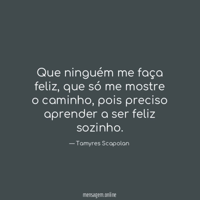 Que ninguém me faça feliz