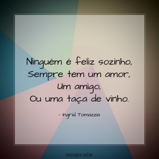 Ninguém é feliz sozinho