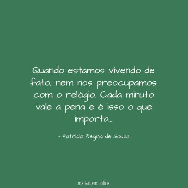 Quando estamos vivendo de fato