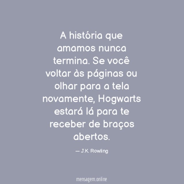 A história que amamos nunca termina