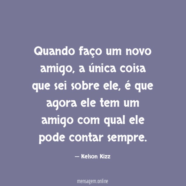 Quando faço um novo amigo
