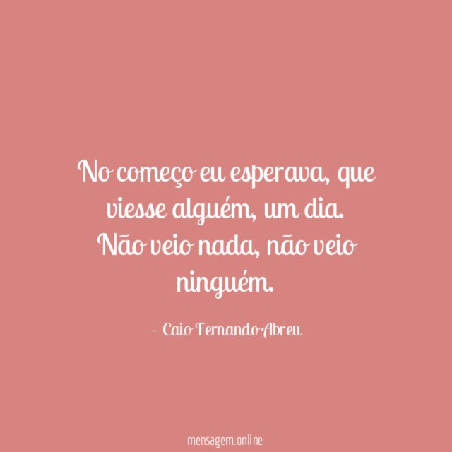 No começo eu esperava
