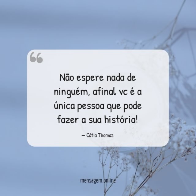 Não espere nada de ninguém