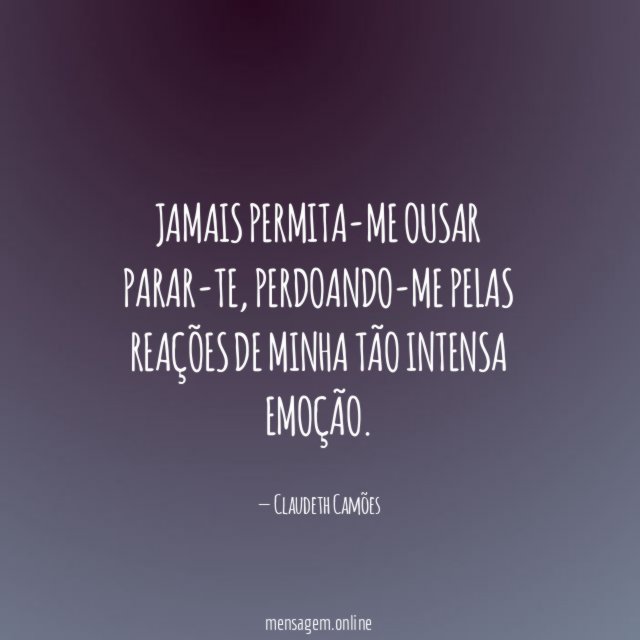 Jamais permita-me ousar parar-te