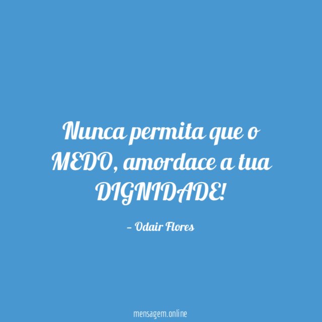 Nunca permita que o MEDO
