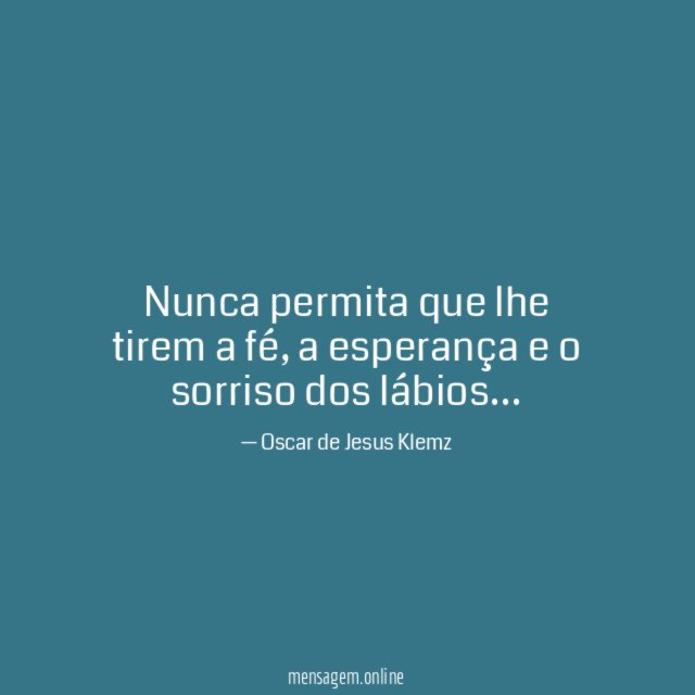 Nunca permita que lhe tirem a fé