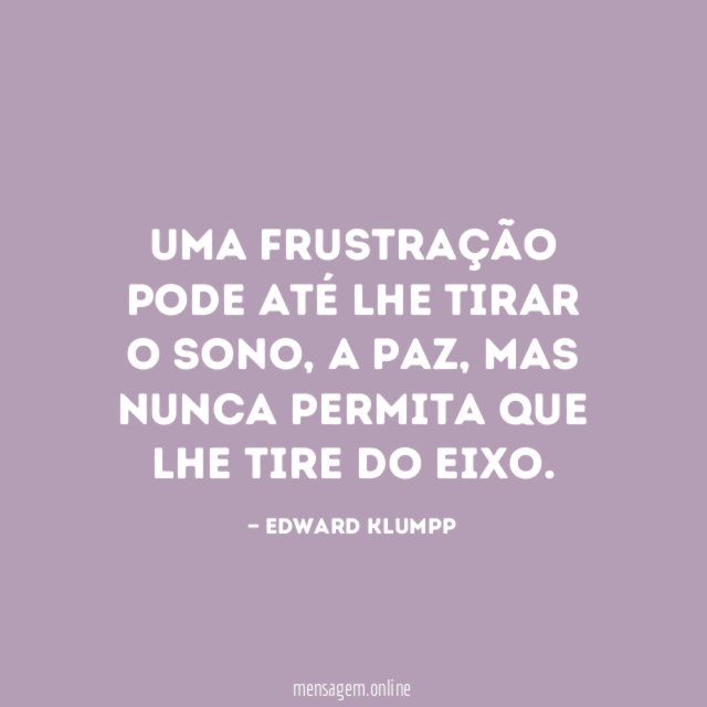 Uma frustração pode até lhe tirar o sono