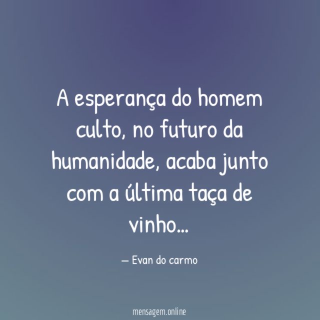A esperança do homem culto